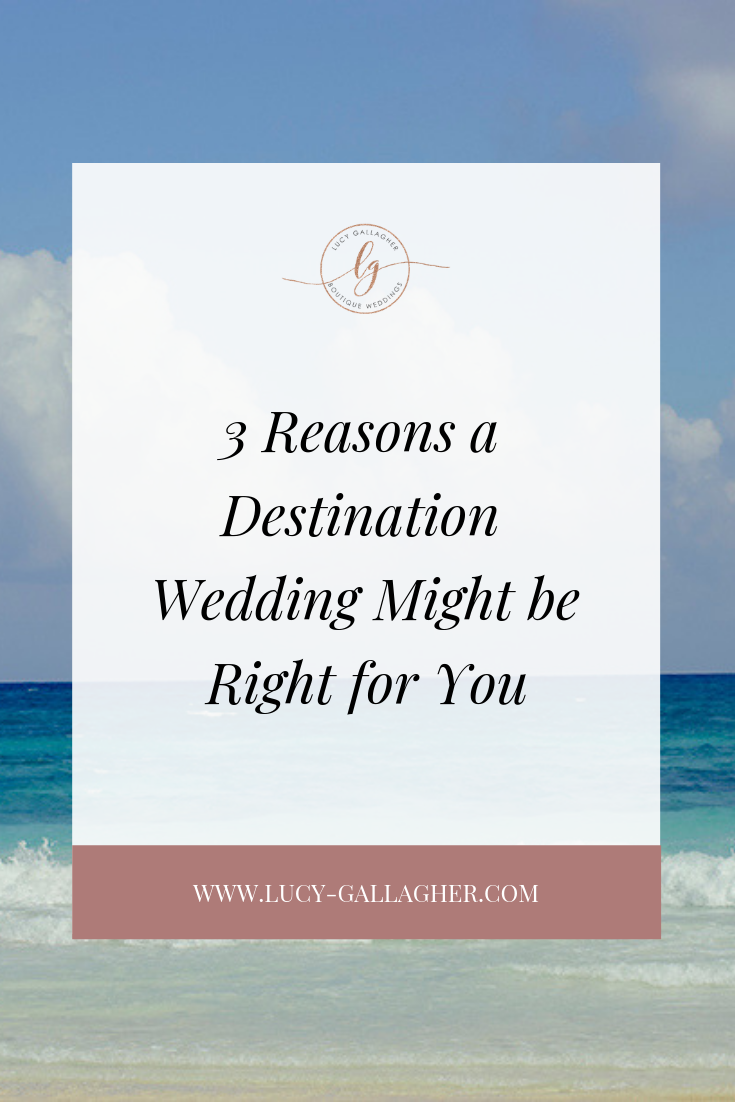 3 Reasons a Destination Wedding Might be Right for You