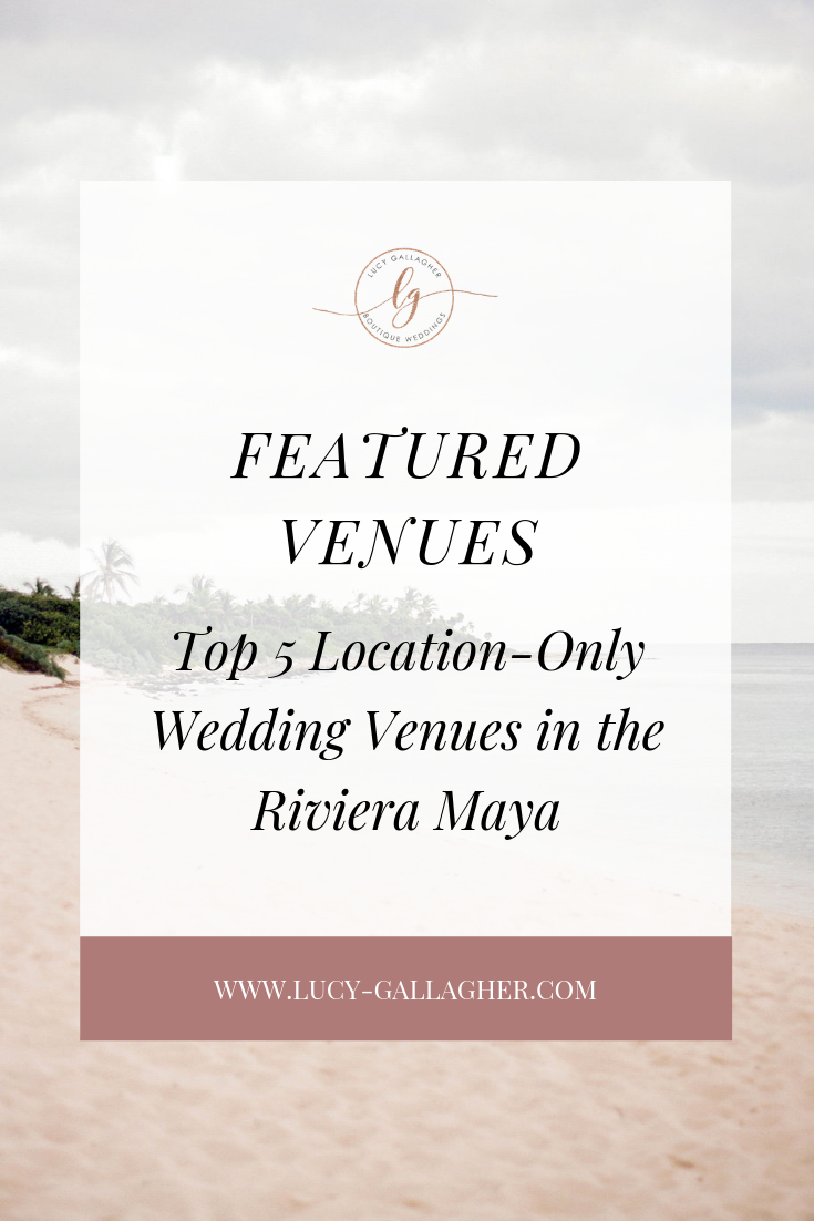 top 5 location only wedding venues in the riviera maya